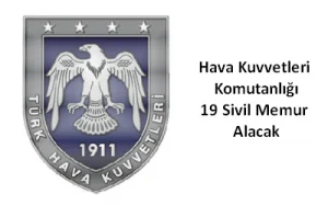 Hava Kuvvetleri Komutanlığı'na toplamda 19 memur alımı olacak, bu alınacak kadronun 2 tanesi de harita teknikeri.